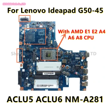 ACLU5 ACLU6 NM-A281 За Lenovo Ideapad G50-45 дънна Платка на лаптоп с процесор на AMD E1 E2 A4 A6 A8 DDR3 5B20G38065 5B20G38059
