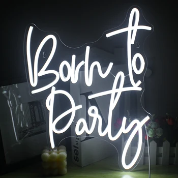 Borh to Party Неонова реклама Custom LED Лампа Акрилни Прозрачни Сватбени Бар Стаите в Клуб Спални Атмосфера Стенни Декоративни осветителни Тела