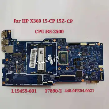 Дънна платка X360 15-CP 15Z-CP дънна Платка за лаптоп HP L19459-601 17890-2 448.0EE04.0021 Процесор: R5-2500 DDR4 455.0EE01.0003
